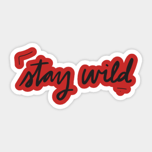 Stay wild Sticker